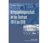Reinhard Nachtiga Kriegsgefangenschaft an der Ostfront 1914 bis 191 (Tascabile)