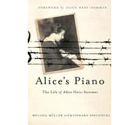 Melissa Mueller Alice Herz-Sommer Reinhard Piec Alice's Piano (Copertina rigida)
