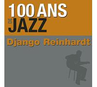 Reinhardt, Django - 100 Ans De Jazz