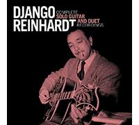 Reinhardt Django - Complete Solo Guitar And Duet Rec.