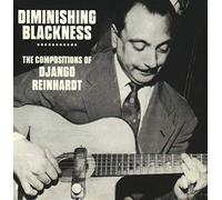 Reinhardt Django - Diminishing Blackness The Compositions