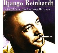 Reinhardt, Django - I Can't Give You Any..
