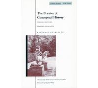 Reinhart Koselleck The Practice of Conceptual History (Copertina rigida)