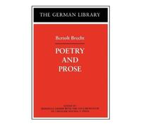 Reinhold Grimm Poetry and Prose: Bertolt Brecht (Tascabile) German Library