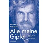 Reinhold Messne Alle meine Gipfel: Bilanz eines Lebens der Ex (Copertina rigida)