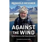 Reinhold Messner Against the Wind (Tascabile)