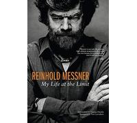 Reinhold Messner: My Life at the Limit (Legends & Lore) by Messner, Reinhold (2014) Paperback