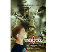 Reinhold Pflugfe World War II Through the Eyes of a German C (Copertina rigida)