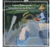 Reinhold Quartett - Anton Rubinstein: String Quartets Op. 17, Nos. 2 & 3
