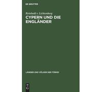 Reinhold V Lichtenberg Cypern Und Die Engländer (Copertina rigida)