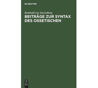Reinhold Von Stackelberg Beiträge Zur Syntax Des Ossetischen (Copertina rigida)