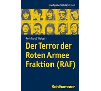 Reinhold Weber Maike Hause Der Terror Der Roten Armee Fraktion (Raf (Tascabile)