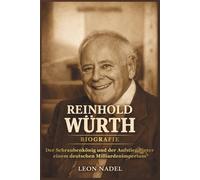 Reinhold Würth Biografie: Der Schraubenkönig und der Aufstieg hinter einem deutschen Milliardenimperium