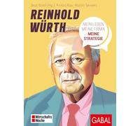 Reinhold Würth: Mein Leben, meine Firma, meine Strategie
