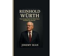REINHOLD WURTH: From Garage Stack To Global Stock -Screwed Into Success