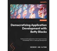 Reinier van Alt Democratizing Application Development with Betty Blo (Tascabile)