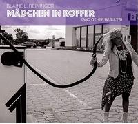 Reininger, Blaine L. - M Dchen In Koffer (And Other Results)