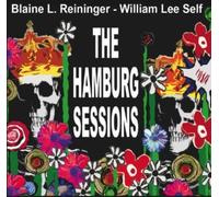 Reininger,Blaine L. - The Hamburg Sessions
