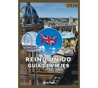 REINO UNIDO GUÍA DE VIAJE 2026