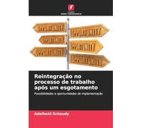 Reintegração no processo de trabalho após um esgotamento: Possibilidades e oportunidades de implementação