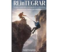 REinTEGRAR: Um passo a passo para a reintegração de ex dependentes químicos no seio familiar e na comunidade