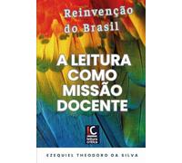 Reinvenção do Brasil: A leitura como missão docente
