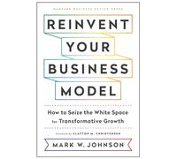 Mark W. Johnson Reinvent Your Business Model (Copertina rigida)