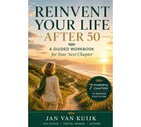 Reinvent Your Life After 50: A Guided Workbook for Your Next Chapter