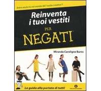 Reinventa i tuoi vestiti per negati