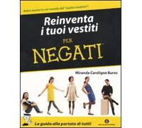 Reinventa i tuoi vestiti per negati