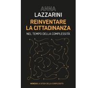 Reinventare la cittadinanza. Nel tempo della complessità - 2026 -