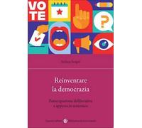Reinventare la democrazia. Partecipazione deliberativa e approccio sistemico