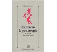 Reinventare la psicoterapia. La scuola di Mara Selvini Palazzoli