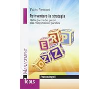 Reinventare la strategia. Dalla guerra dei prezzi alla competizione pacifica