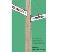 Réinventer Montréal: Ambitions Et Revers De Trois Urbanistes Des Trente Glorieuses