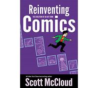 Reinventing Comics: The Evolution of an Art Form