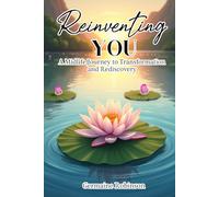 REINVENTING YOU: A Midlife Journey to Transformation and Rediscovery