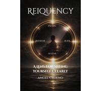 Reiquency: A Lens For Seeing Yourself Clearly