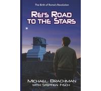 Rei's Road to the Stars: The Birth of Rome's Revolution