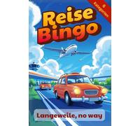 Reise Bingo Abenteuer - Beschäftigungsbuch für die kleinen Entdecker mit 6 bunten Kategorien zum Suchen & Finden: Der ultimative Reisespaß für Kinder!