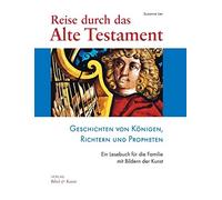 Reise durch das Alte Testament: Geschichten von Königen, Richtern und Propheten