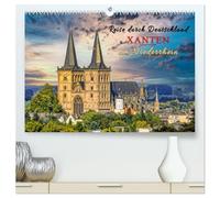 Reise durch Deutschland - Xanten am Niederrhein (hochwertiger Premium Wandkalender 2026 DIN A2 quer), Kunstdruck in Hochglanz: Geschichtlicher Wandel ... und geschichtsreiche Stadt zu erkunden.