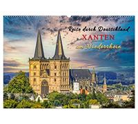 Reise durch Deutschland - Xanten am Niederrhein (Wandkalender 2026 DIN A2 quer), CALVENDO Monatskalender: Geschichtlicher Wandel zum Anfassen und ... und geschichtsreiche Stadt zu erkunden.