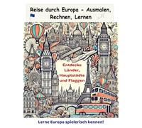 Reise durch Europa - Ausmalen, Rechnen, Lernen