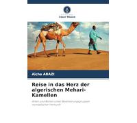 Reise in das Herz der algerischen Mehari-Kamellen: Arten und Rollen unter Bevölkerungsgruppen nomadischer Herkunft