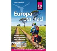 Reise Know-How Europa per Rad: Radreisen durch Europa - mit dem Fahrrad über 40 Länder, aufregende Touren und die schönsten Routen und Radregionen entdecken