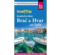 Reise Know-How InselTrip Bra¿ & Hvar mit Split: Reiseführer Bra¿ & Hvar mit Insel-Faltplan und kostenloser Web-App