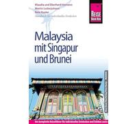 Reise Know-How Malaysia mit Singapur und Brunei: Reiseführer für individuelles Entdecken