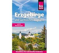Reise Know-How Reiseführer Erzgebirge und Sächsisches Vogtland: Mit 33 Wanderungen