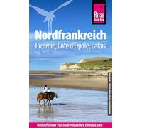 Reise Know-How Reiseführer Nordfrankreich: Picardie, Côte d'Opale, Calais